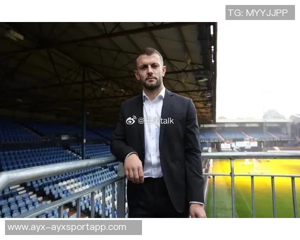 威尔希尔执教英甲队与塔帅交流心得勇敢迎接挑战